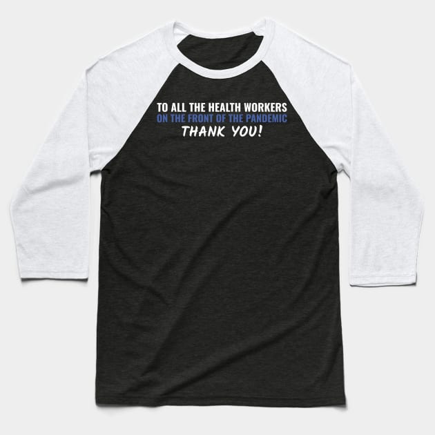 Health Workers Thank You ! Baseball T-Shirt by busines_night